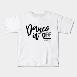 Dance It OFF Kids T-Shirt
